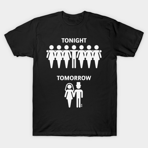 Tonight – Tomorrow (Stag Night / Bachelor Party / Groom / White) T-Shirt by MrFaulbaum